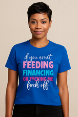 ✨ FEEDING, FINANCING, OR F*CKING — PICK ONE OR BACK OFF 💅