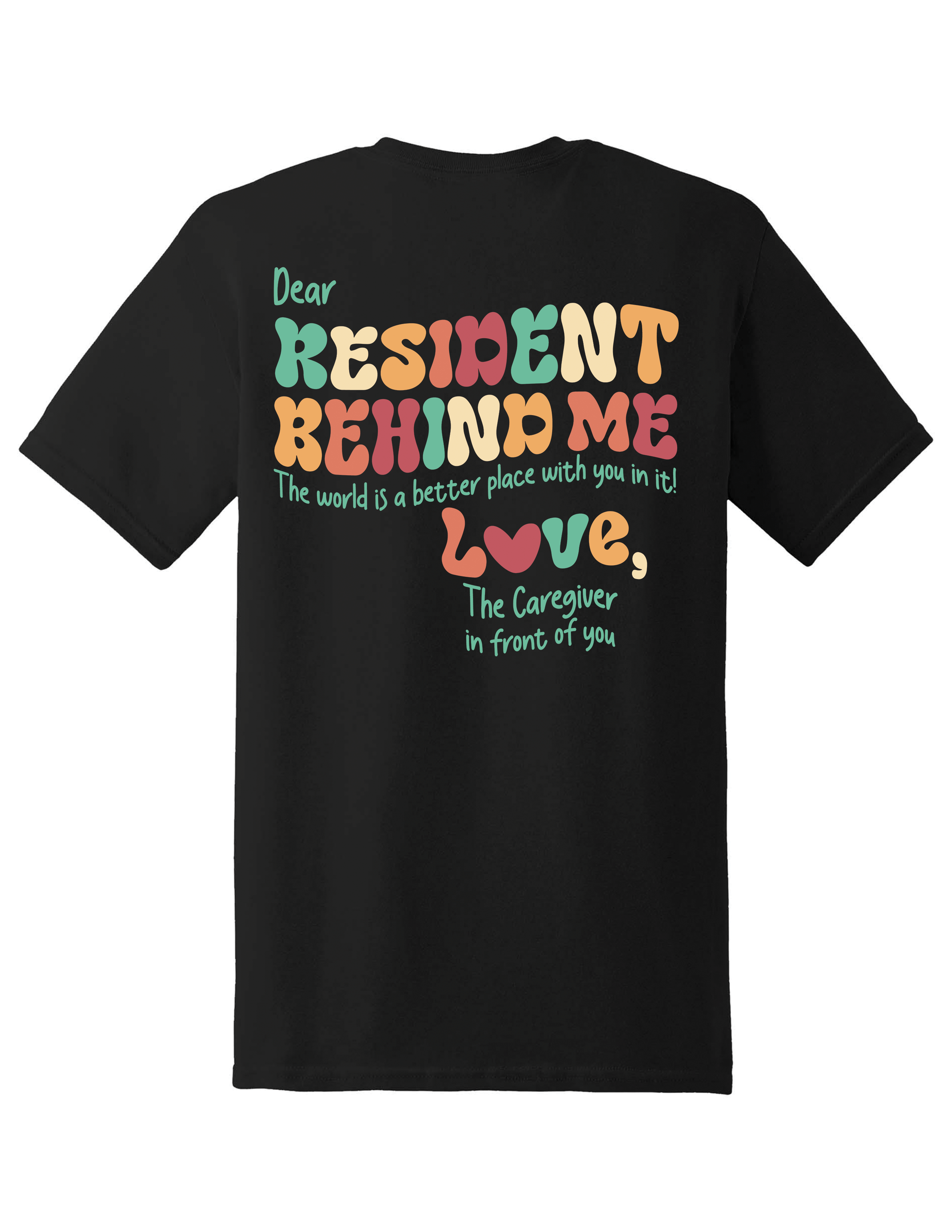 "LOVE, THE CAREGIVER IN FRONT OF YOU – UPLIFTING TEE"