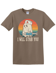 I WILL STAB YOU NURSE GHOST HALLOWEEN T-SHIRT – FUNNY CNA RN LPN MEDICAL NIGHT SHIFT SHIRT