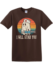 I WILL STAB YOU NURSE GHOST HALLOWEEN T-SHIRT – FUNNY CNA RN LPN MEDICAL NIGHT SHIFT SHIRT