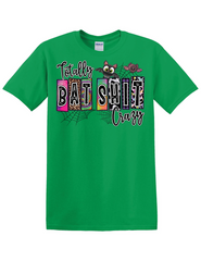 🦇 TOTALLY BAT SH*T CRAZY TEE