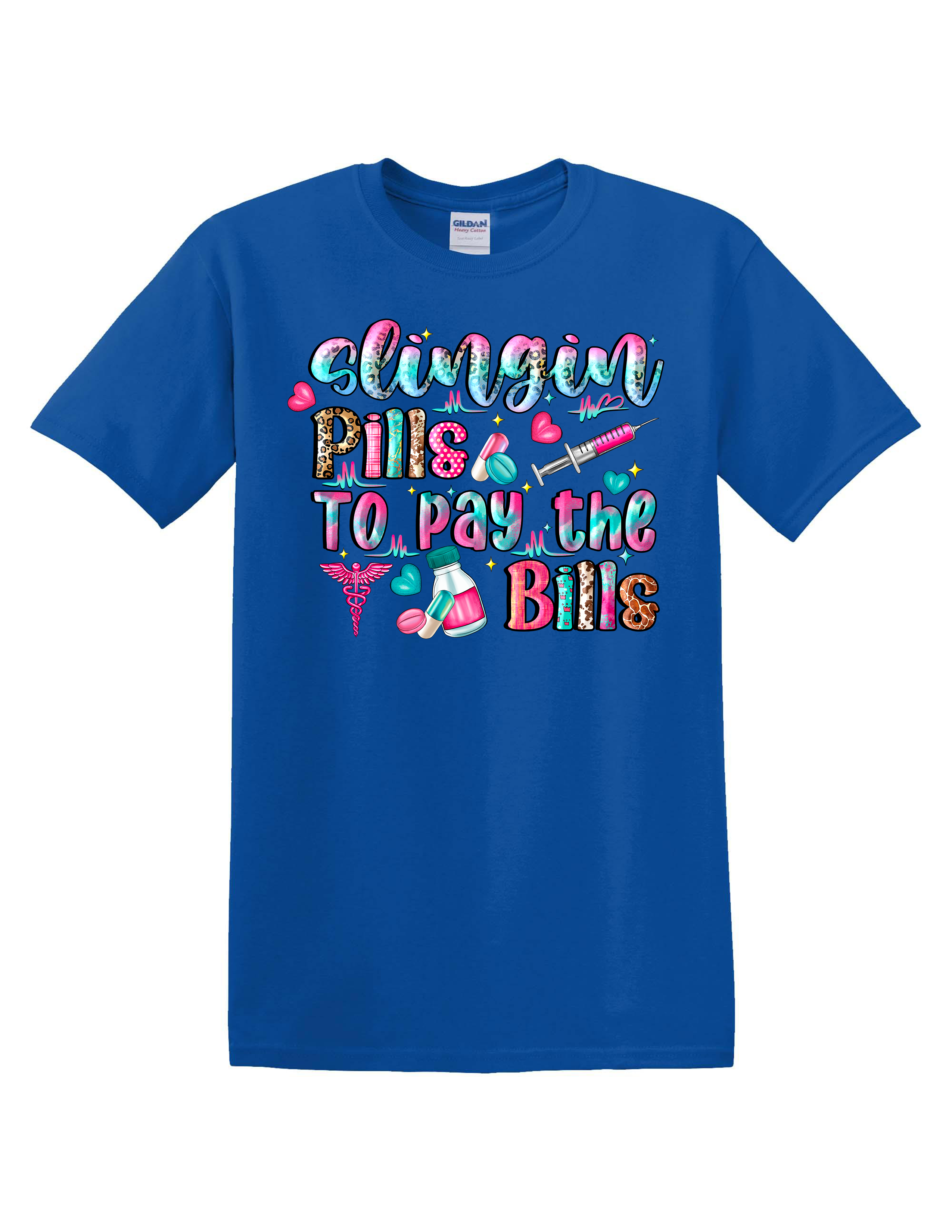 SLINGIN' PILLS TO PAY THE BILLS T-SHIRT
