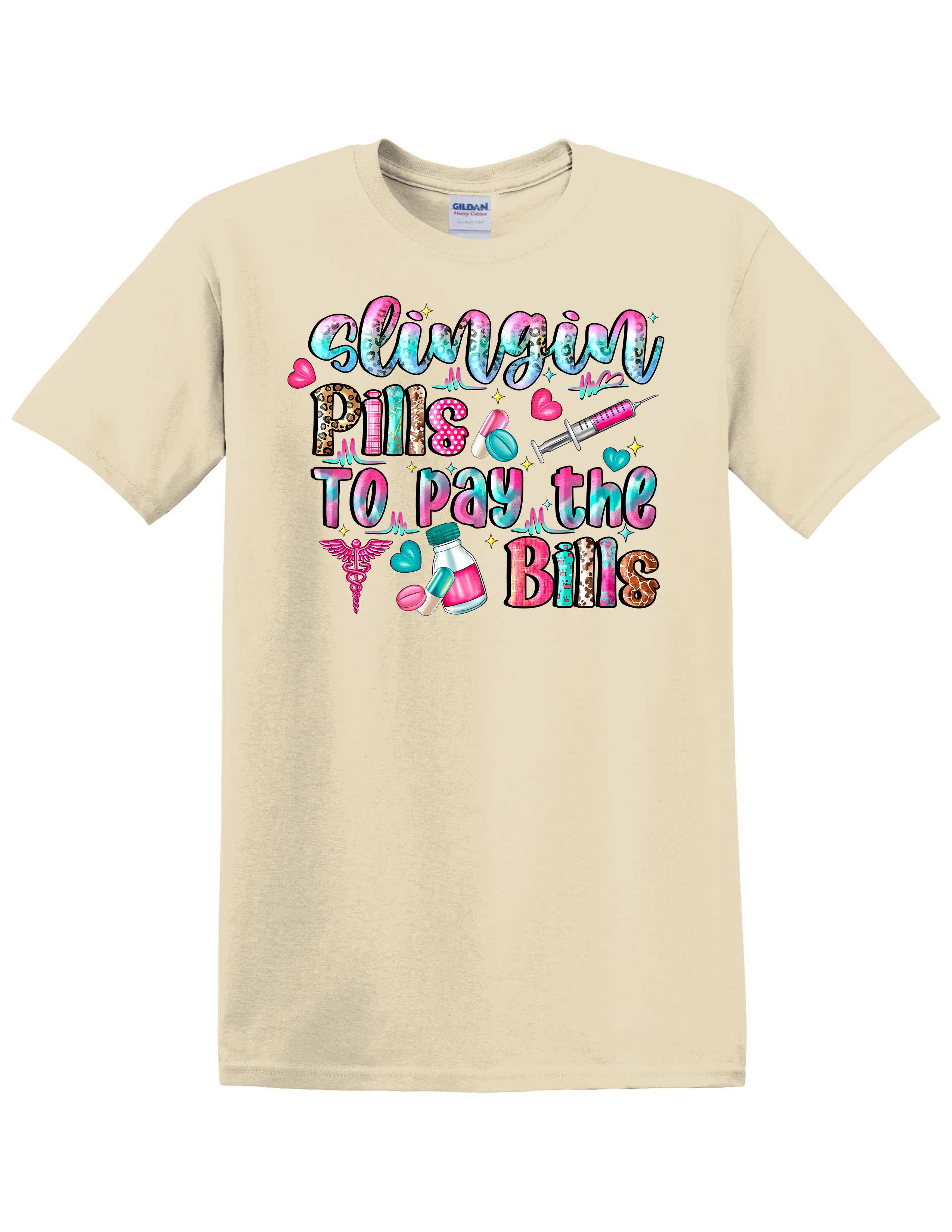SLINGIN' PILLS TO PAY THE BILLS T-SHIRT