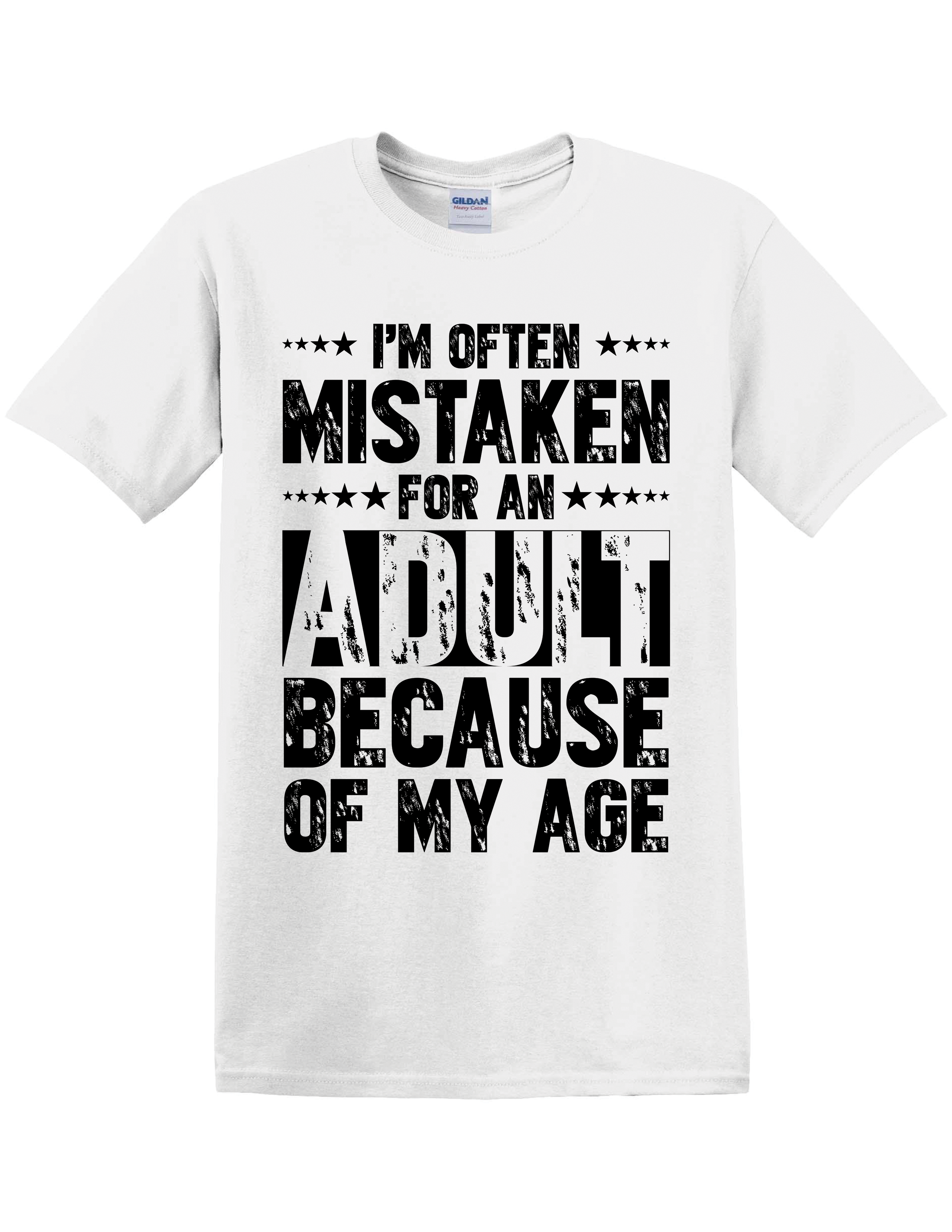 🤷 I'M NOT THAT GROWN… JUST OLD ENOUGH TO FOOL YOU